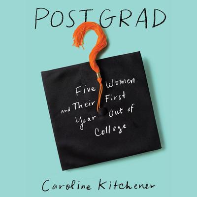Post Grad by Caroline Kitchener audiobook