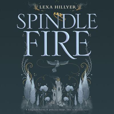 Spindle Fire by Lexa Hillyer audiobook