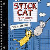 Stick Cat: Cats in the City by  Tom Watson audiobook