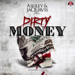 Dirty Money by Ashley & JaQuavis audiobook