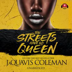 The Streets Have No Queen by JaQuavis Coleman audiobook