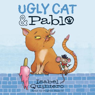 Ugly Cat & Pablo by Isabel Quintero audiobook