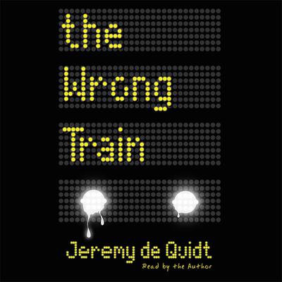 The Wrong Train by Jeremy de Quidt audiobook