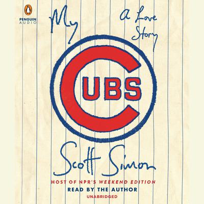 My Cubs by Scott Simon audiobook