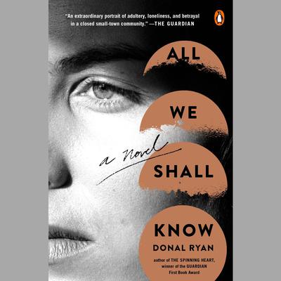 All We Shall Know by Donal Ryan audiobook