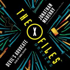 The X-Files Origins: Devil's Advocate by Jonathan Maberry audiobook