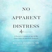 No Apparent Distress by  Rachel Pearson MD audiobook