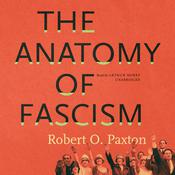 The Anatomy of Fascism by  Robert O. Paxton audiobook