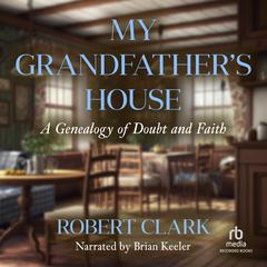 My Grandfather's House by Robert Clark audiobook