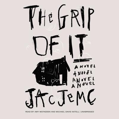 The Grip of It by Jac Jemc audiobook