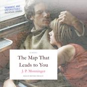 The Map That Leads to You by  J. P. Monninger audiobook