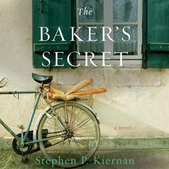 The Baker's Secret by Stephen P. Kiernan audiobook
