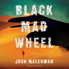 Black Mad Wheel by Josh Malerman audiobook