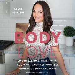 Body Love by Kelly LeVeque audiobook