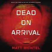 Dead on Arrival by  Matt Richtel audiobook