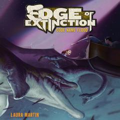 Edge of Extinction #2: Code Name Flood by Laura Martin audiobook