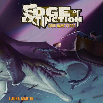 Edge of Extinction #2: Code Name Flood by Laura Martin audiobook