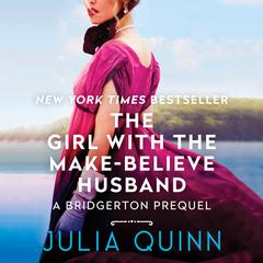 The Girl with the Make-Believe Husband by Julia Quinn audiobook