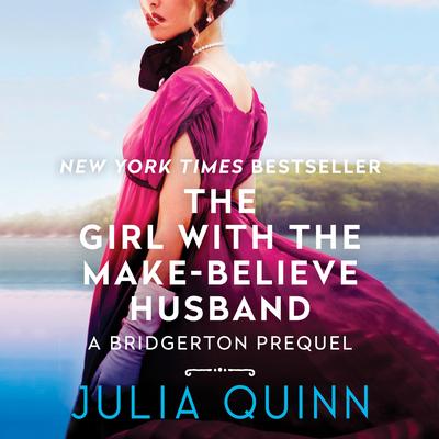 The Girl with the Make-Believe Husband by Julia Quinn audiobook