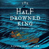 The Half-Drowned King by  Linnea Hartsuyker audiobook