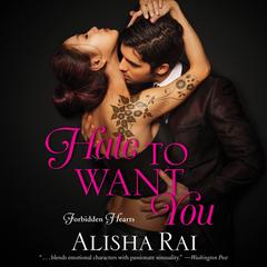 Hate to Want You by Alisha Rai audiobook