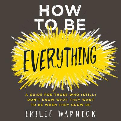 How to Be Everything by Emilie Wapnick audiobook