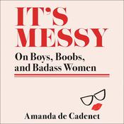 It's Messy by  Amanda de Cadenet audiobook