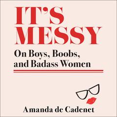 It's Messy by Amanda de Cadenet audiobook