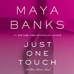 Just One Touch by Maya Banks audiobook