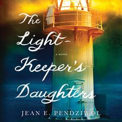 The Lightkeeper's Daughters by Jean E. Pendziwol audiobook