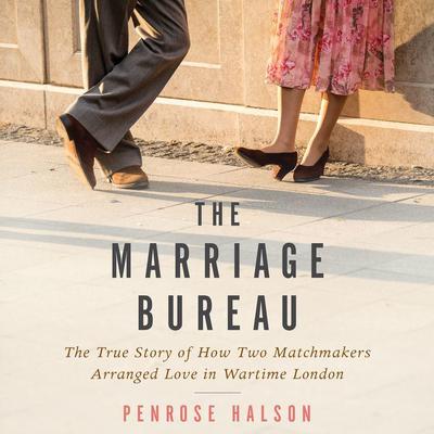 The Marriage Bureau by Penrose Halson audiobook