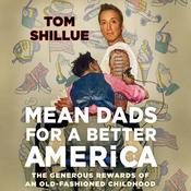 Mean Dads for a Better America by  Tom Shillue audiobook