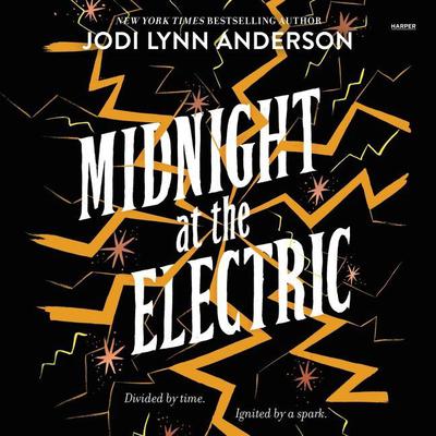 Midnight at the Electric by Jodi Lynn Anderson audiobook