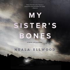 My Sister's Bones by Nuala Ellwood audiobook