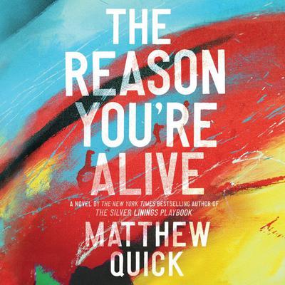 The Reason You're Alive by Matthew Quick audiobook