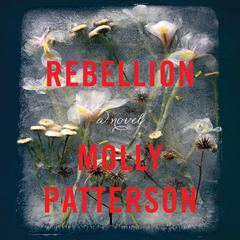 Rebellion by Molly Patterson audiobook