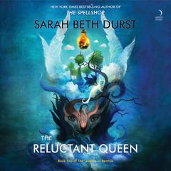 The Reluctant Queen by Sarah Beth Durst audiobook