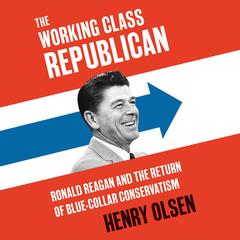 Working Class Republican by Henry Olsen audiobook