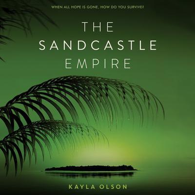 The Sandcastle Empire by Kayla Olson audiobook