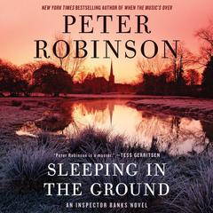 Sleeping in the Ground by Peter Robinson audiobook