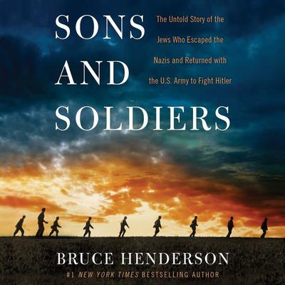 Sons and Soldiers by Bruce Henderson audiobook