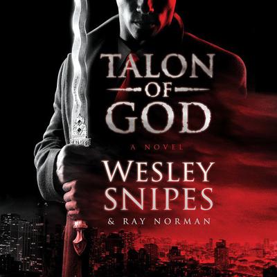 Talon of God by Wesley Snipes audiobook