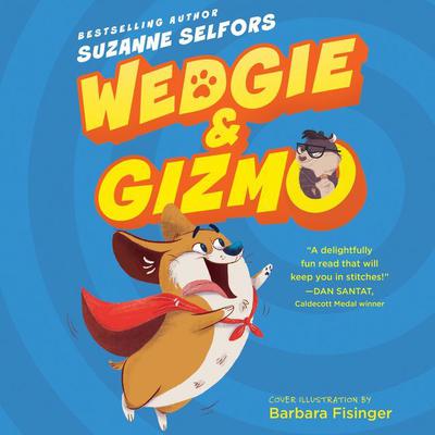Wedgie & Gizmo by Suzanne Selfors audiobook