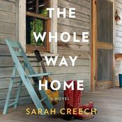 The Whole Way Home by  Sarah Creech audiobook