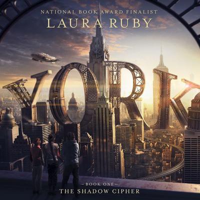 York: The Shadow Cipher by Laura Ruby audiobook