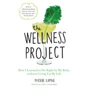 The Wellness Project by  Phoebe Lapine audiobook