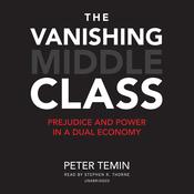 The Vanishing Middle Class by  Peter Temin audiobook