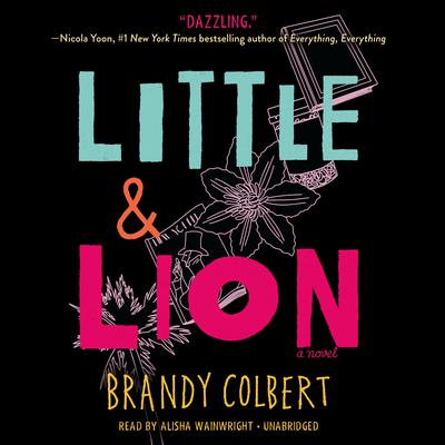 Little & Lion by Brandy Colbert audiobook