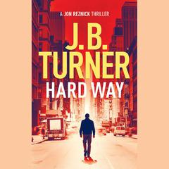 Hard Way by J. B. Turner audiobook