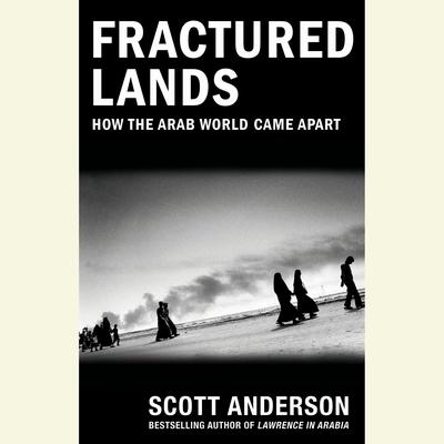 Fractured Lands by Scott Anderson audiobook